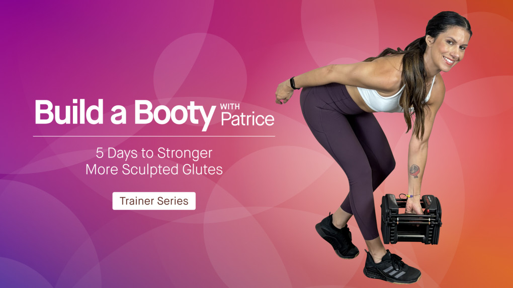 5-Day Challenge Trainer Series: Build a Booty with Patrice